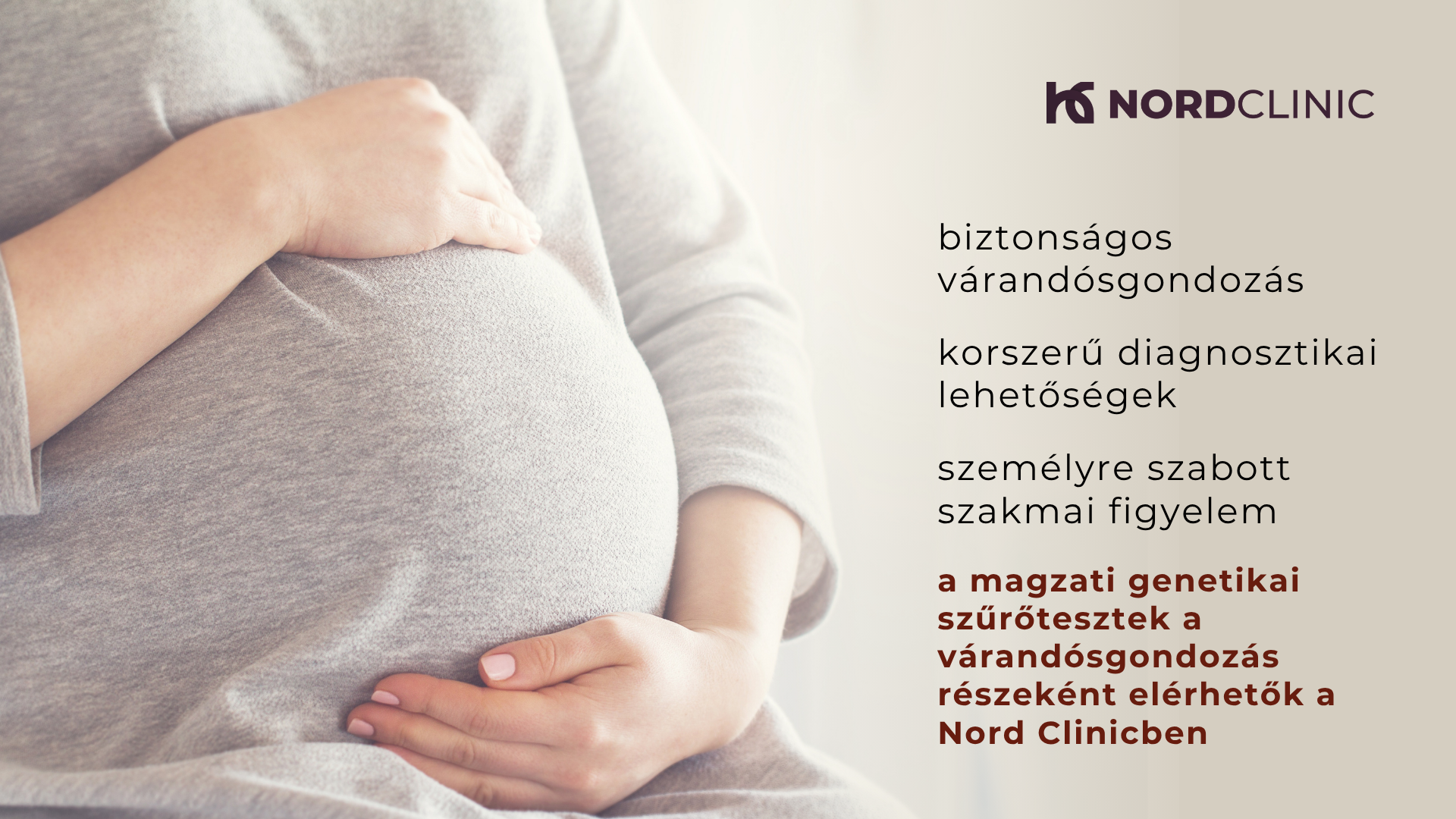 NIPT teszt Nord Clinic várandósgondozás Nord Clinic – biztonságos várandósgondozás, korszerű diagnosztikai lehetőségek, személyre szabott szakmai figyelem.